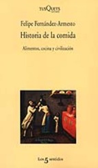 HISTORIA DE LA COMIDA-Felipe Fernández Armesto-Editorial Tusquets