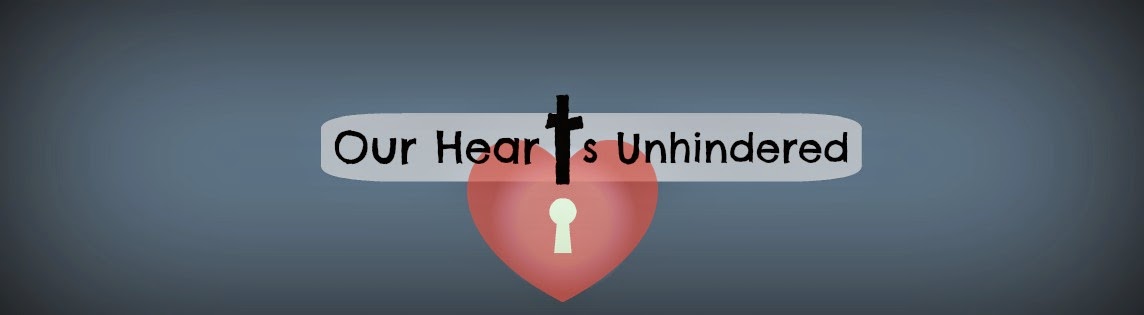 Our Hearts Unhindered
