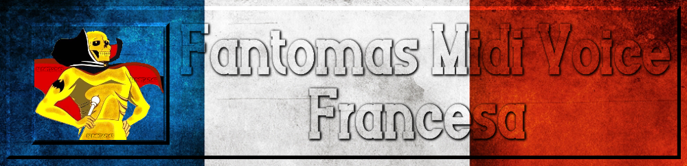 <center>Fantomas Midi Voice Francesa</center>