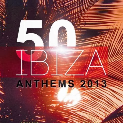50 Ibiza Anthems – 2013