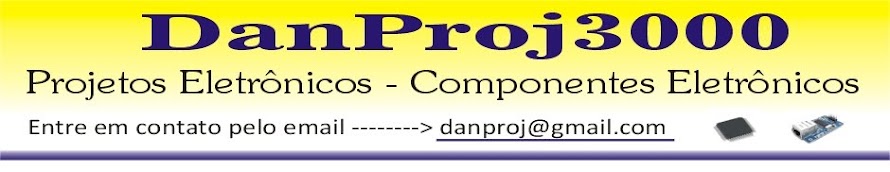 DanProj3000 - Projetos Eletrônicos, Componentes Eletrônicos