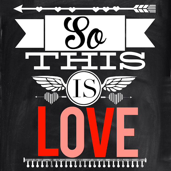 So This Is Love… {Free Printable}  from Blissful Roots