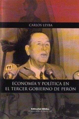 Economía y Política en el Tercer Gobierno de Perón
