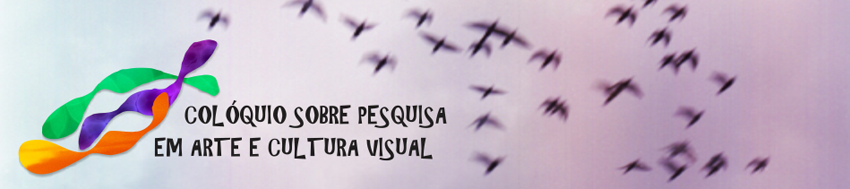 Colóquio sobre Pesquisa em Arte e Cultura Visual