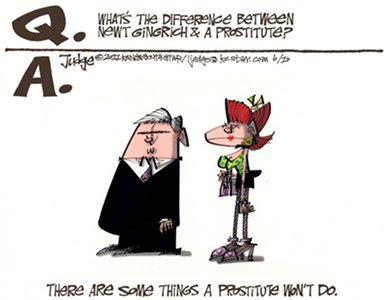 Q - What's the difference between Gingrich & a prostitute? A - There are some things a prostitute won't do