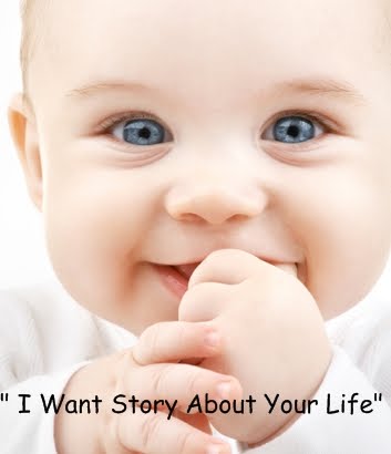 I Want Story About Your Life !!