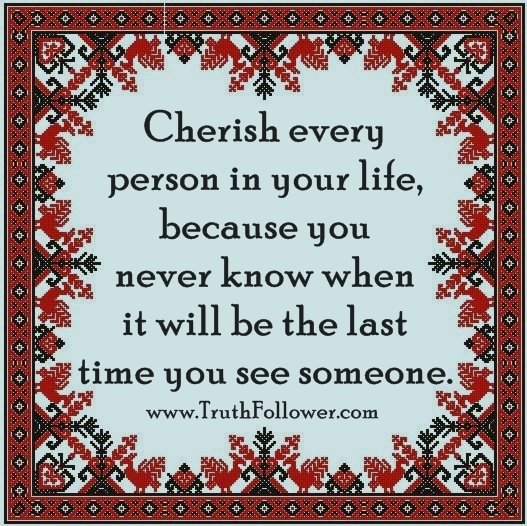 Cherish every moment