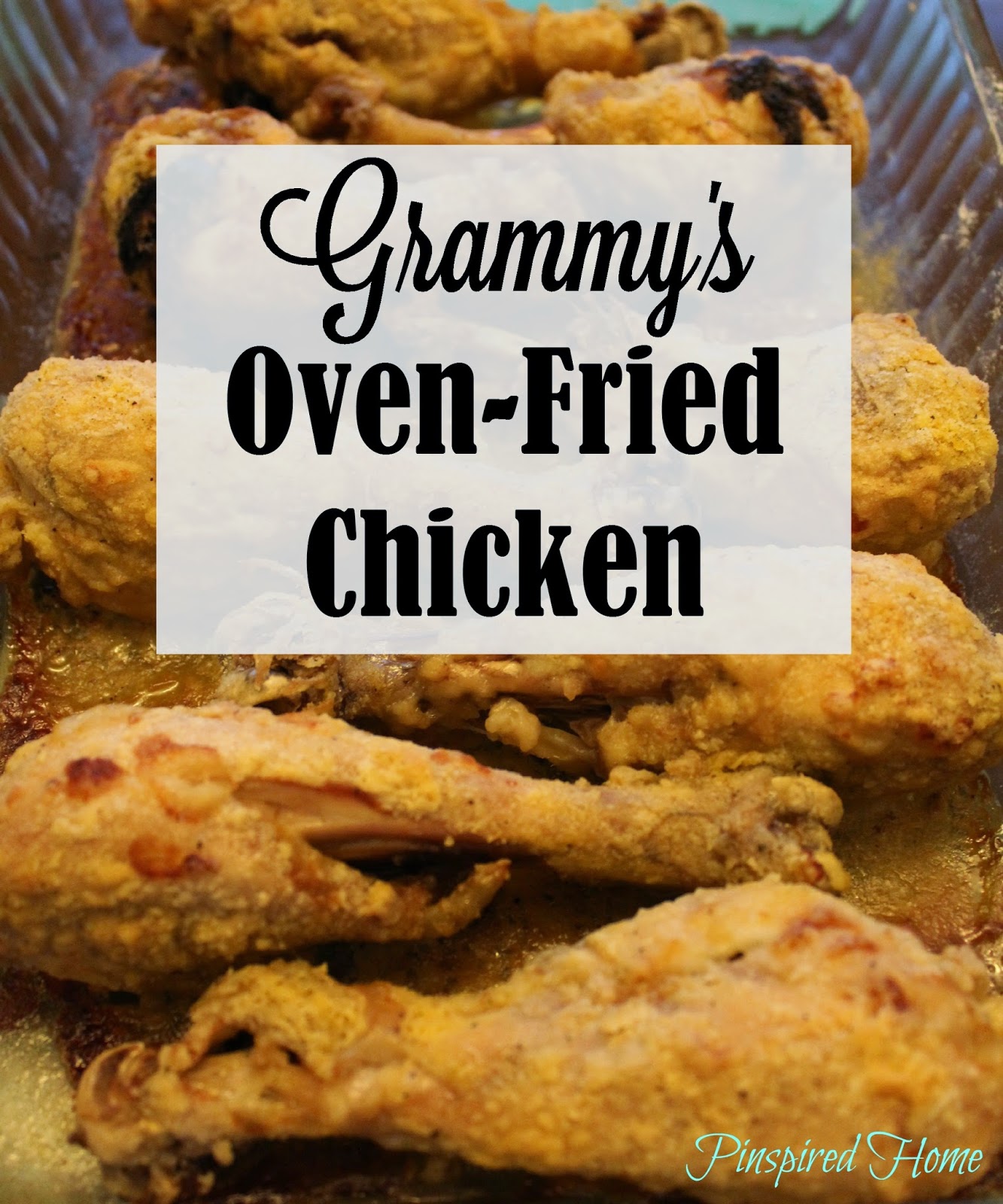 Pinspired Home Grammy's OvenFried Chicken