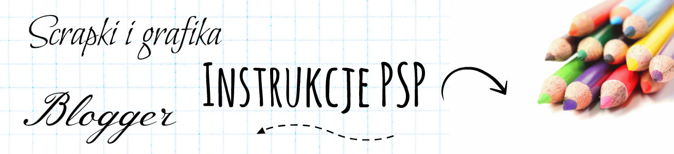 Scrapki i grafika , instrukcje psp i blogger