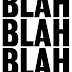 Blah Blah Blah
