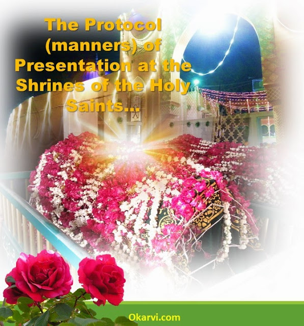 manners of presentation at the shrine auraad e mashaaikh allama kokab noorani okarvi