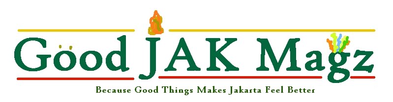 GoodJak Magz : Info Jakarta, Melihat Jakarta dari sudut positif, berbagi cerita tentang Jakarta