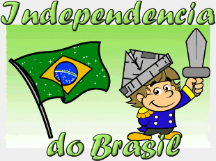 07 de Setembro! Dia da Independência do Brasil!