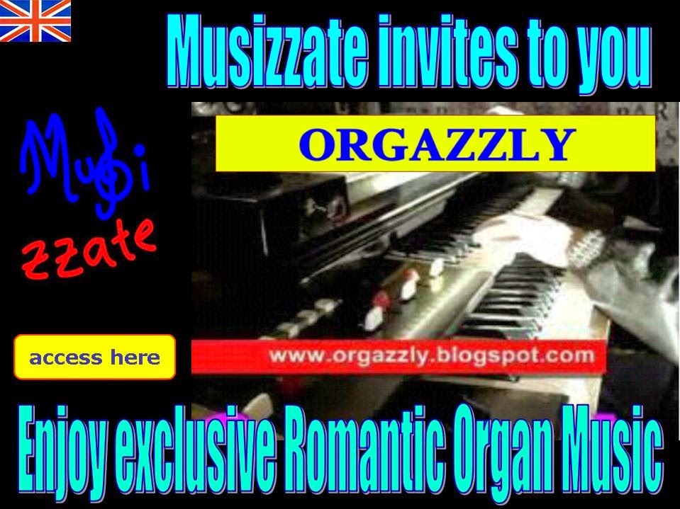 access at Enjoy ORGAZZLY exclusive Romantic Music