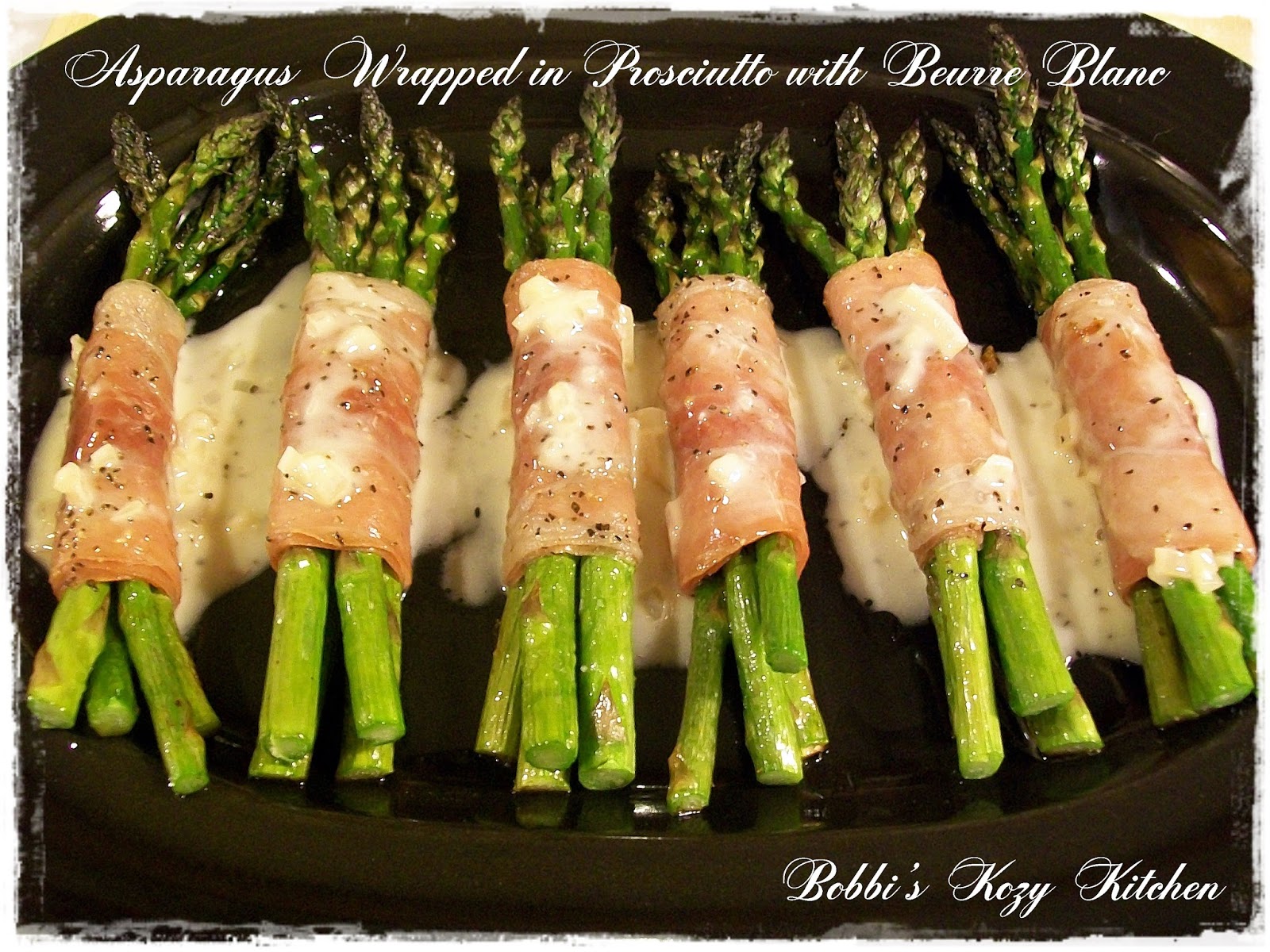Asparagus Wrapped in Prosciutto with Beurre Blanc Bobbi's Kozy Kitchen
