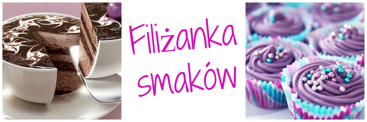 Filiżanka smaków. FIT blog o zdrowym odżywianiu i o zdrowym życiu.