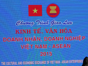 Chương trình giao lưu Kinh tế, Văn hóa, Doanh nghiệp, Doanh nhân ASEAN Vietnam 2015 