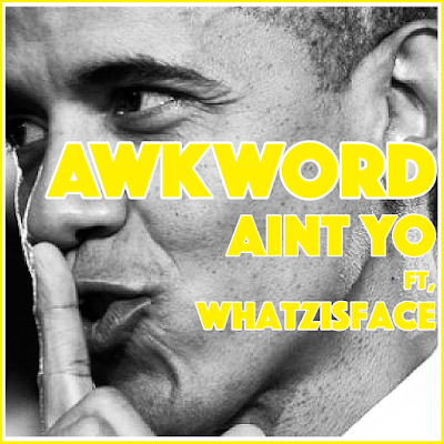 AWKWORD ft. Whatzisface - "Aint Yo" / www.hiphopondeck.com