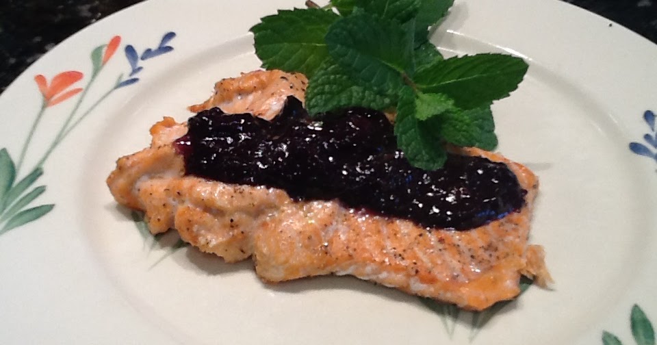 Sue's Kitchen Digest Baked Salmon with Blueberry Sauce