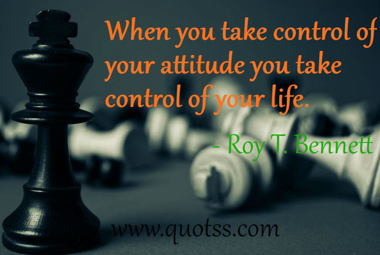 Image Quote on Quotss - When you take control of your attitude, you take control of your life. by