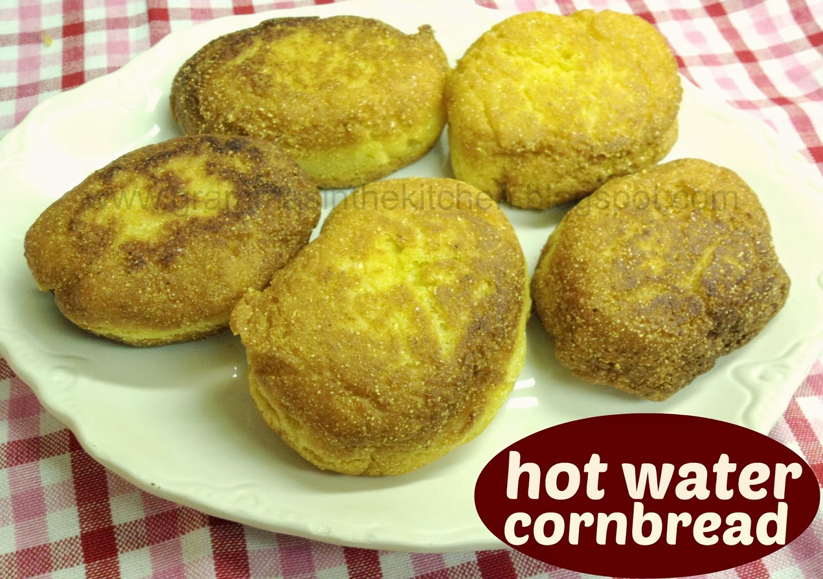 Gramma's in the kitchen Hot Water Cornbread