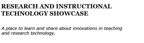 Research and Instructional Technology Showcase