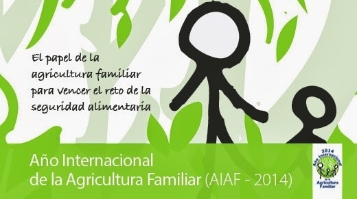 2014 AÑO INTERNACIONAL DE LA AGRICULTURA FAMILIAR