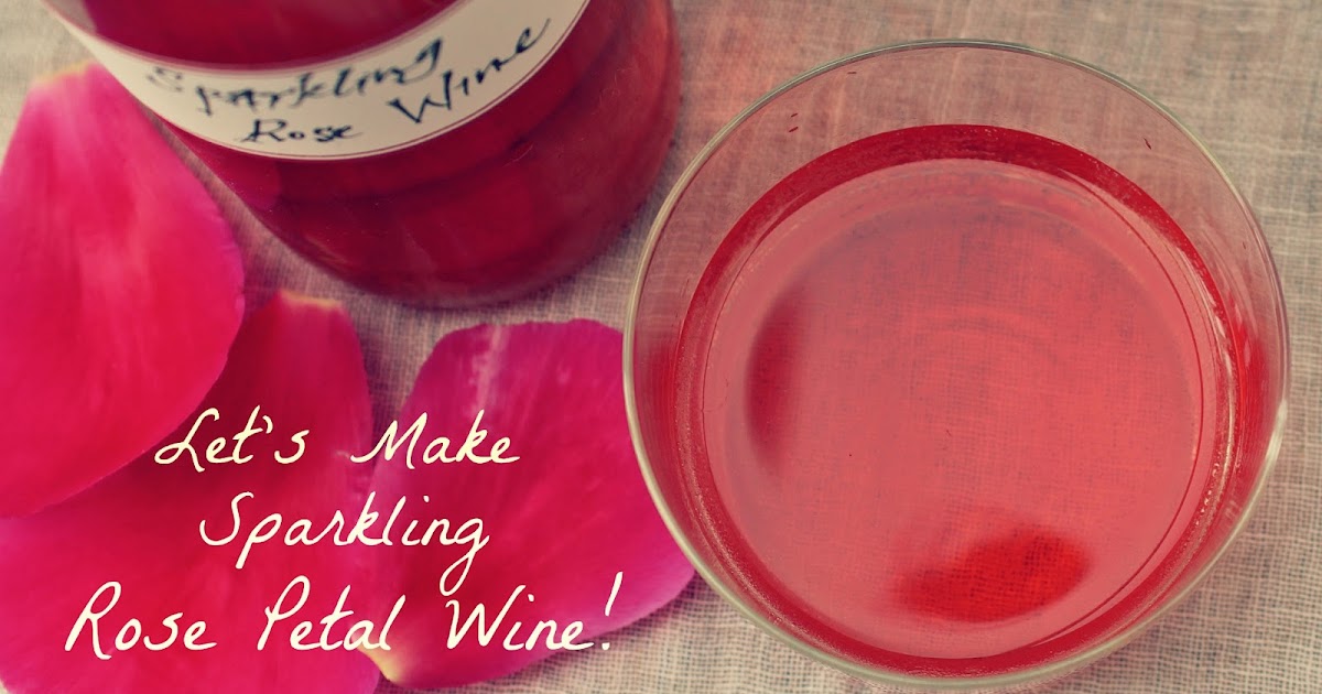 And Here We Are... Sparkling Rose Petal Wine!