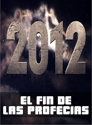 2012, El fin de las Profecías. 2012+el+fin+de+las+profecias