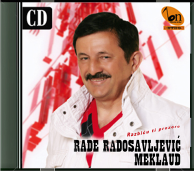 Rade+Radosavljevic+Meklaud+-+Razbicu+Ti+Prozore+(2012).jpg