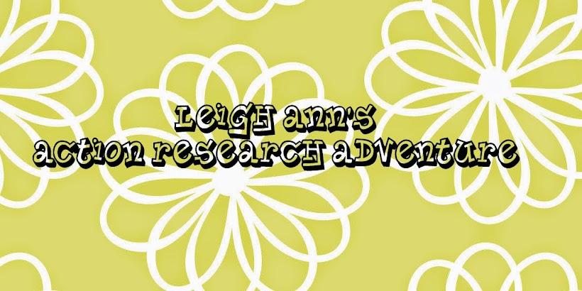 Leigh Ann's Action Research Adventure