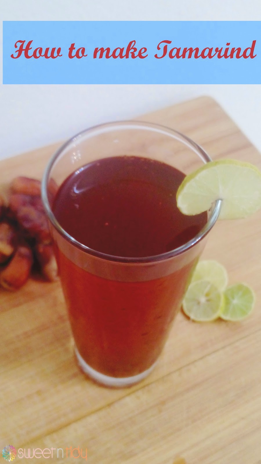 Sweet N Tidy How to make Tamarind juice