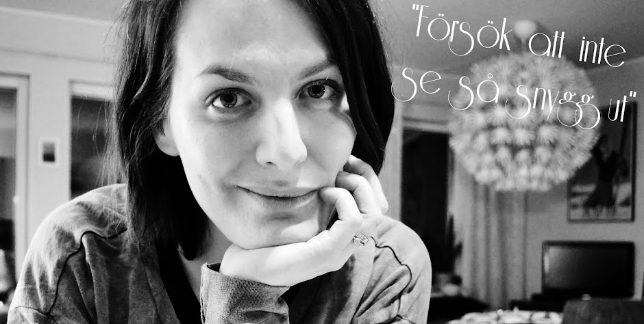 "Försök att inte se så snygg ut"