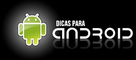 Dicas para seu android