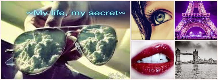 ∞ My life, my secret ∞