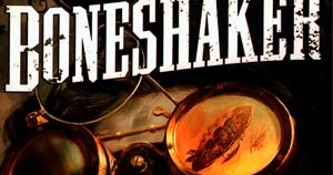 cherie priest boneshaker series cherie priest boneshaker series
