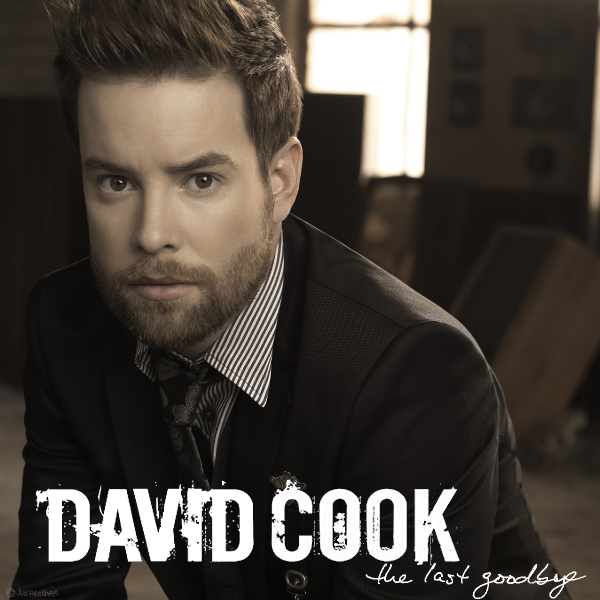 the last goodbye david cook album. David Cook - The Last Goodbye
