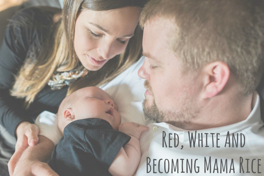 Red, White, and Becoming Mama Rice