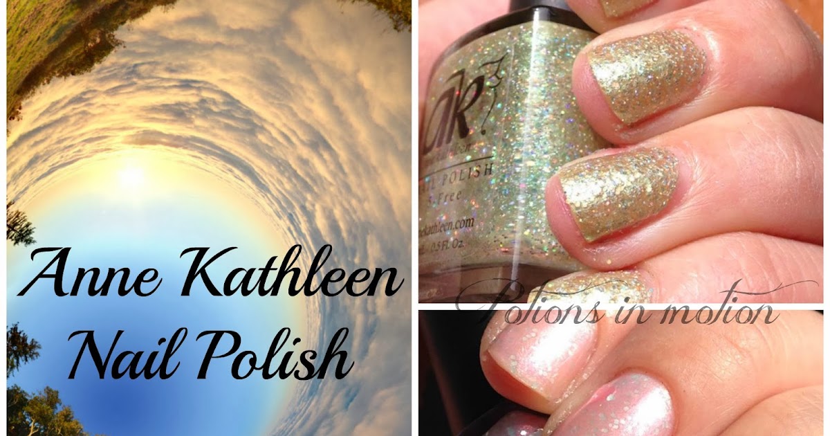 Potions in motion nail blog Let's get to know Anne Kathleen Nail Polish
