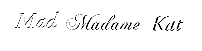Mad madame Kat