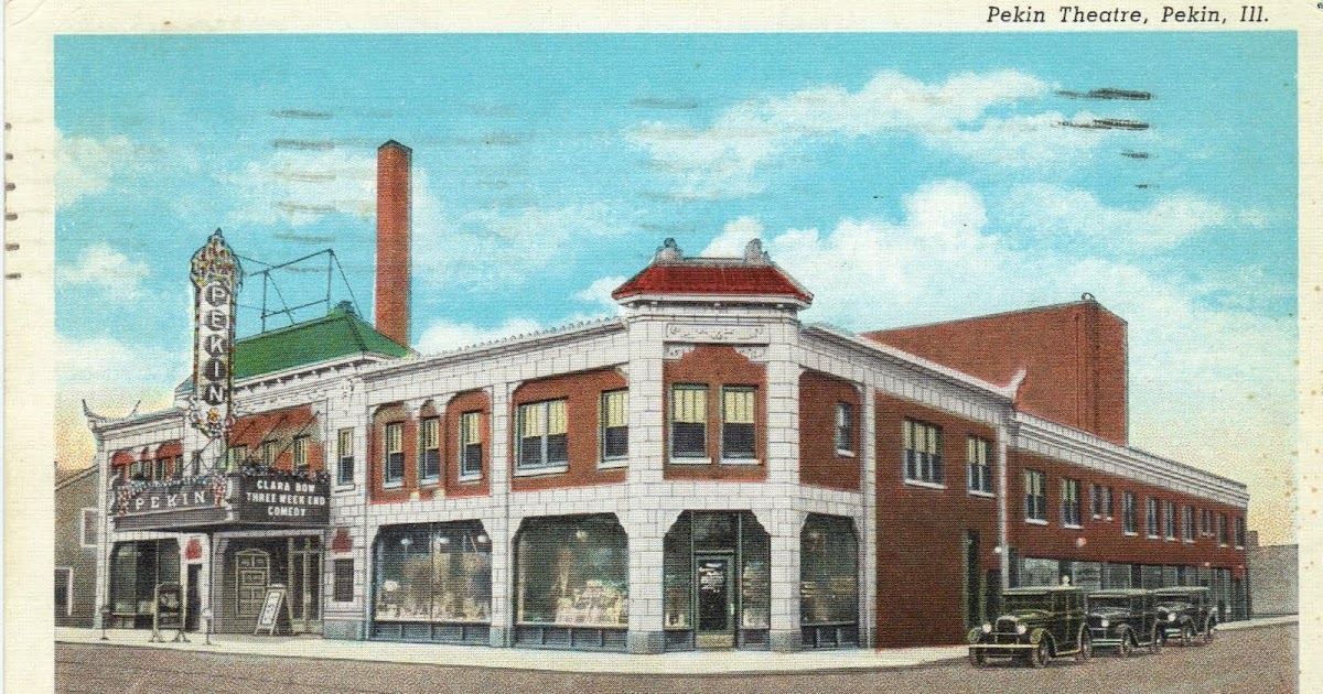 POSTCARDS FROM THE PAST PEKIN, ILLINOIS Pekin Theatre