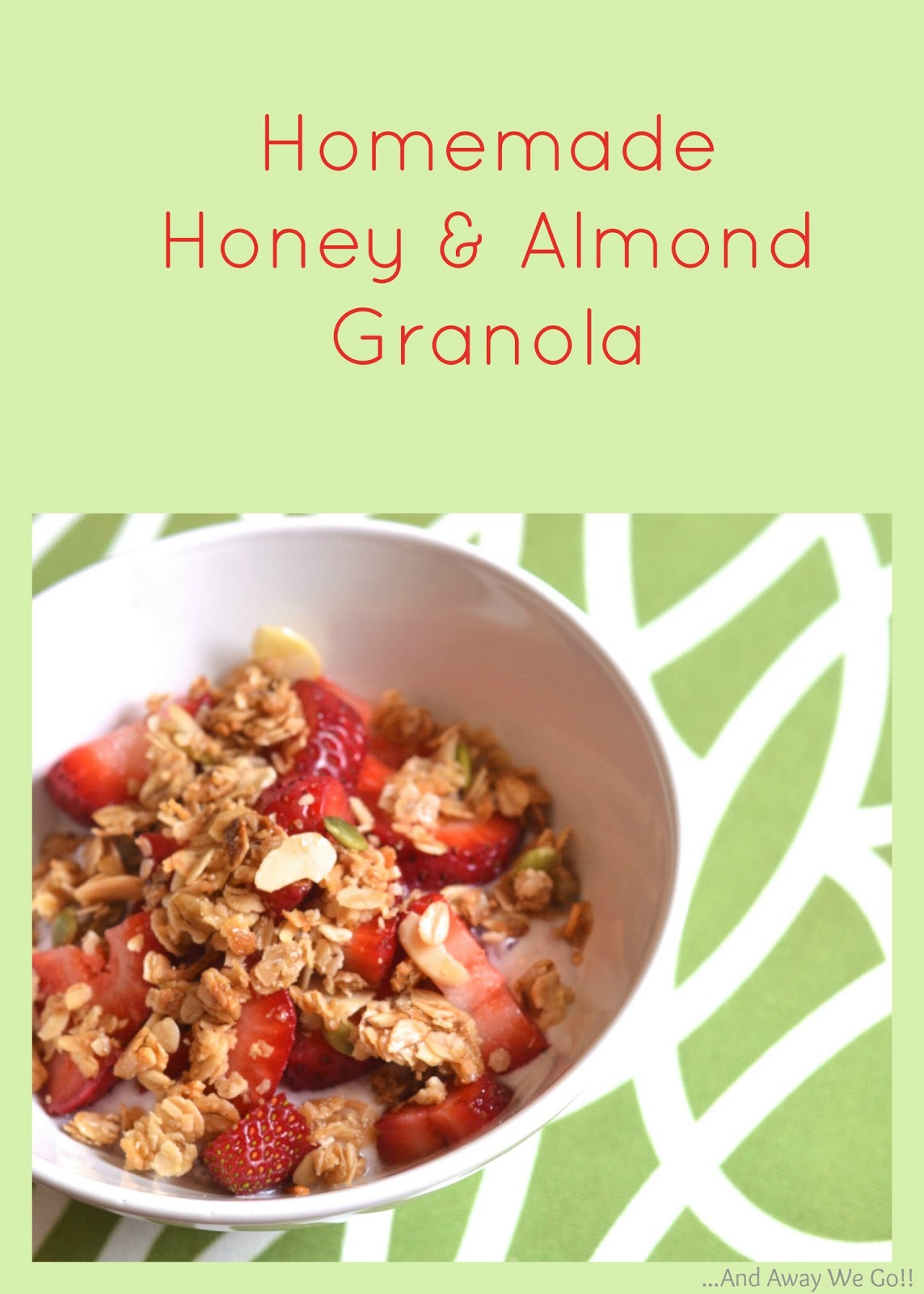 and away we go! Homemade Granola