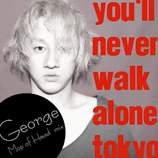 You'll Never Walk Alone TOKYO ("George(Mop of Head)Mix")