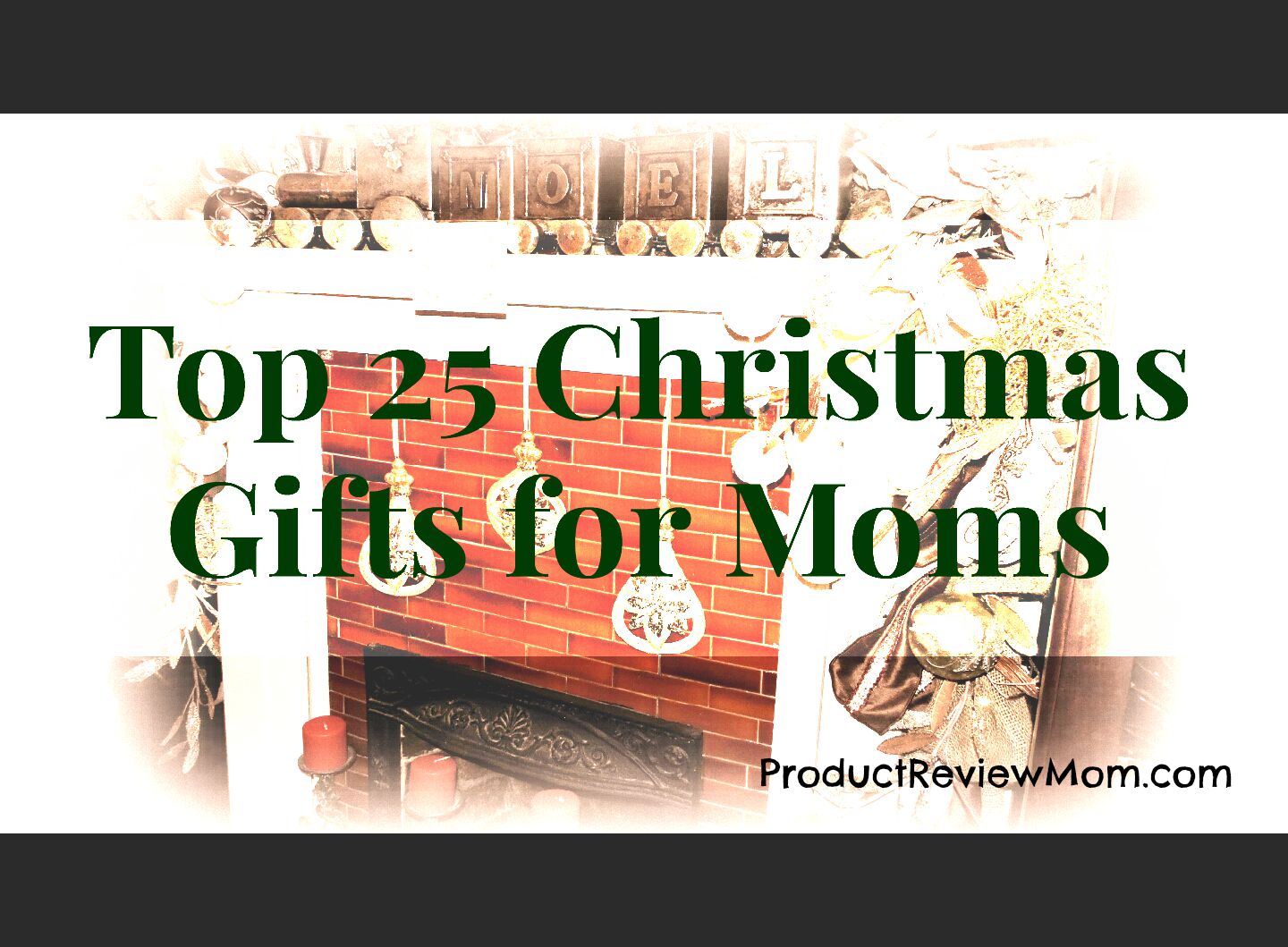 Top 25 Christmas Gifts for Moms
