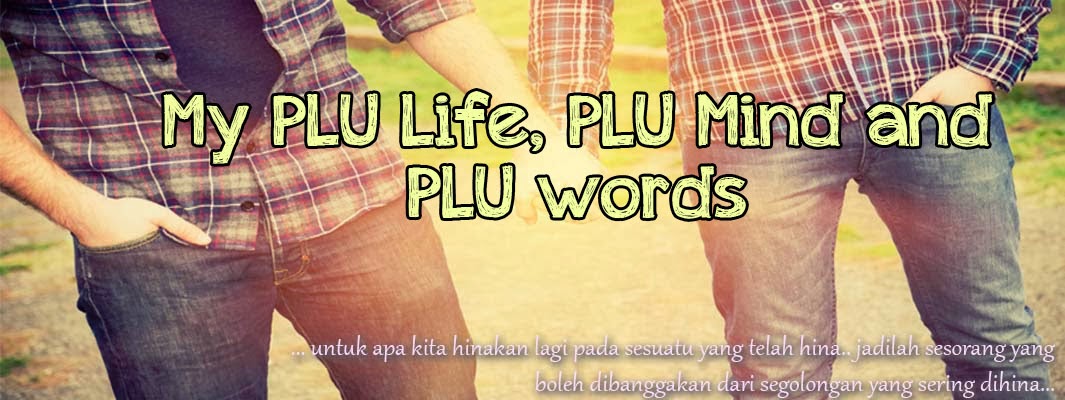 my PLU life, my PLU words, my PLU mind