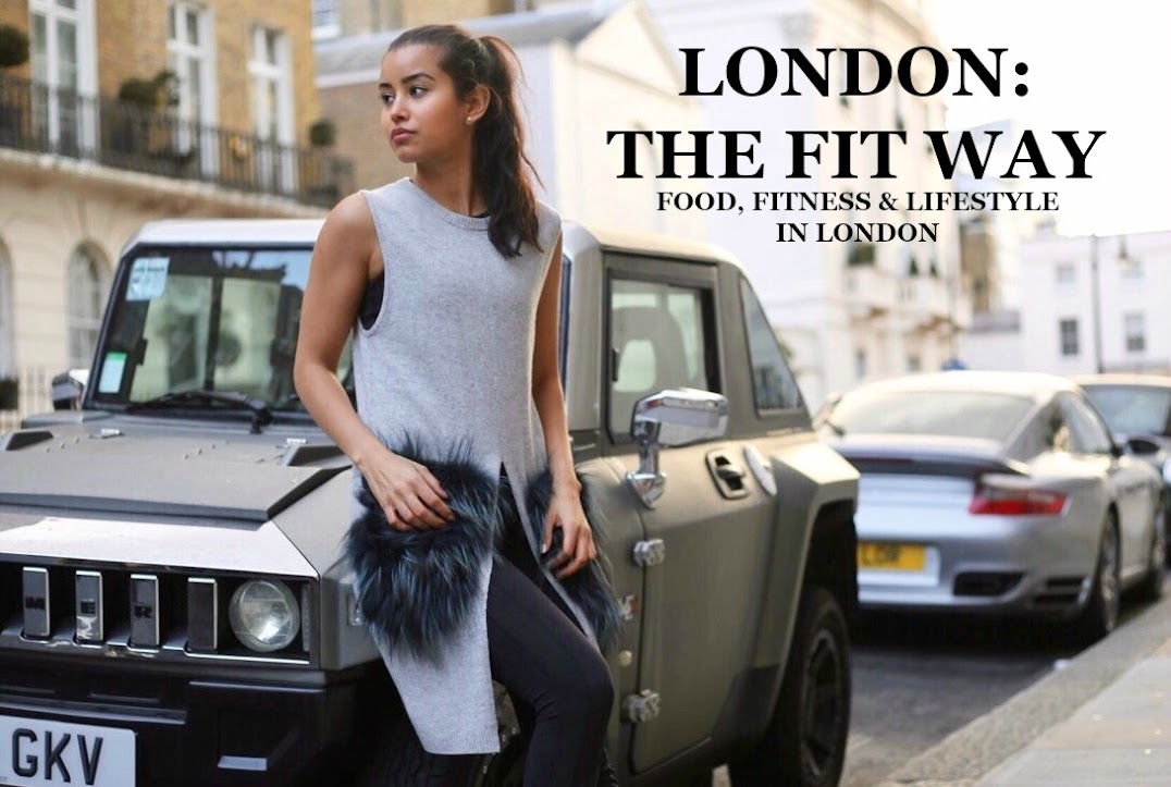 LONDON: The Fit Way 