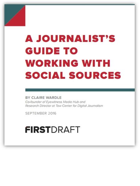 圖一、美國非營利組織First Draft所編寫之新聞工作者處理社群消息指南 圖一、美國非營利組織First Draft所編寫之新聞工作者處理社群消息指南