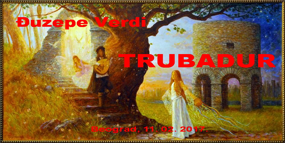 "Trubadur" Đuzepe Verdi, Beogradska opera. Dejan Savić, Jasmina Petrović Trunbetaš, Nataša Jović
