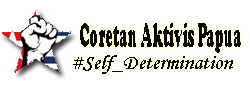 CORETAN AKTIVIS PAPUA | SELF DETERMINATION