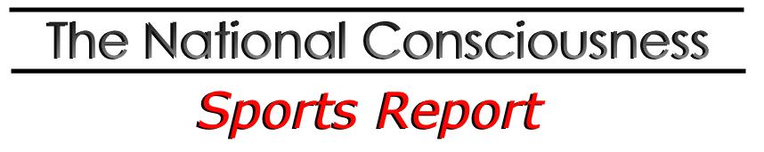 The National Consciousness - Sports Report